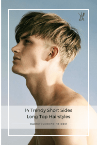 14 Trendy Short Sides Long Top Hairstyles - Hairstyles 